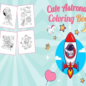 May include: A black and white coloring book with the title "Cute Astronaut Coloring Book". The cover features a cartoon astronaut in a rocket ship flying through space with stars, a moon, a rainbow, and a unicorn.