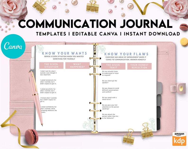May include: A pink and gold journal with the title "Communication Journal" and the text "Templates | Editable Canva | Instant Download". The journal has two pages open, one with the title "Know Your Wants" and the other with the title "Know Your Flaws".