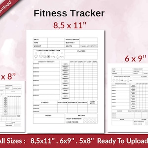 May include: Printable fitness tracker in three sizes: 8.5 x 11 inches, 6 x 9 inches, and 5 x 8 inches. The tracker includes sections for date, time, weight, muscle group, body fat, route, conditions of weather, strength training, cardio, notes, and body strength rating.