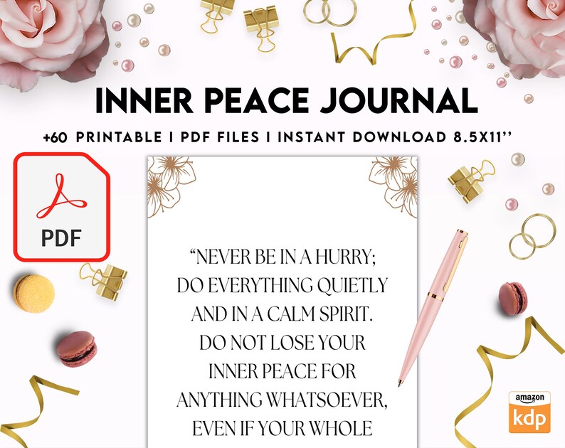 Pode incluir: Um di&aacute;rio imprim&iacute;vel com um design floral rosa e dourado. A capa apresenta o texto "INNER PEACE JOURNAL" e uma cita&ccedil;&atilde;o: "NEVER BE IN A HURRY; DO EVERYTHING QUIETLY AND IN A CALM SPIRIT. DO NOT LOSE YOUR INNER PEACE FOR ANYTHING WHATSOEVER, EVEN IF YOUR WHOLE". O di&aacute;rio est&aacute; dispon&iacute;vel como download digital em formato PDF.