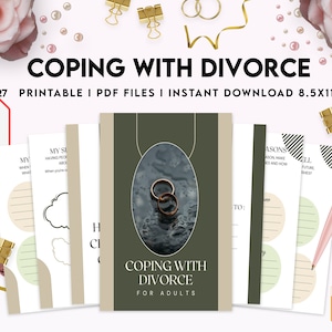 May include: A collection of printable PDF files titled "COPING WITH DIVORCE" for adults. The cover features two wedding rings in water. The design includes pages with prompts and space for journaling. The size is 8.5x11 inches.