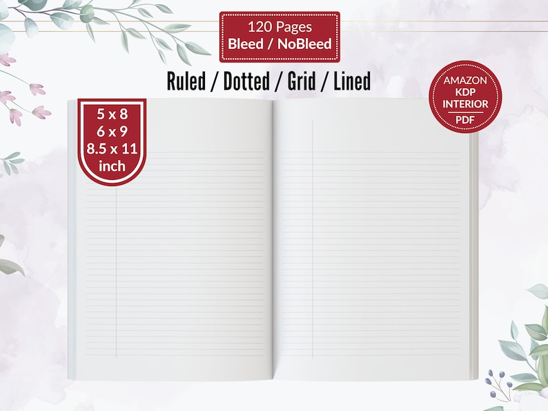 May include: An open notebook with white lined pages. Text on the image includes 120 Pages, Bleed / NoBleed, Ruled / Dotted / Grid / Lined, Amazon KDP Interior PDF, and dimensions of 5 x 8, 6 x 9, and 8.5 x 11 inches displayed in red badges.