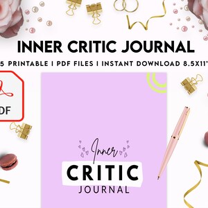 May include: A printable journal with a pink cover and the text "Inner Critic Journal" in black. The journal is surrounded by decorative elements like pink roses, gold clips, and macarons. The text "+25 Printable I PDF Files I Instant Download 8.5x11" is also included.