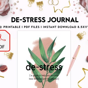 May include: A printable PDF journal with a pink and green watercolor design. The cover features the text "DE-STRESS JOURNAL" and "de-stress" with the tagline "[a guide to help you become less stressed and be relaxed]". The journal is available for instant download and is 8.5x11 inches.