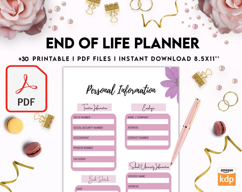 May include: An End of Life Planner printable PDF document featuring a Personal Information form with sections for Taxation Information, Employer, and School details. The page includes pink accents, a pink pen, macarons, and gold binder clips.