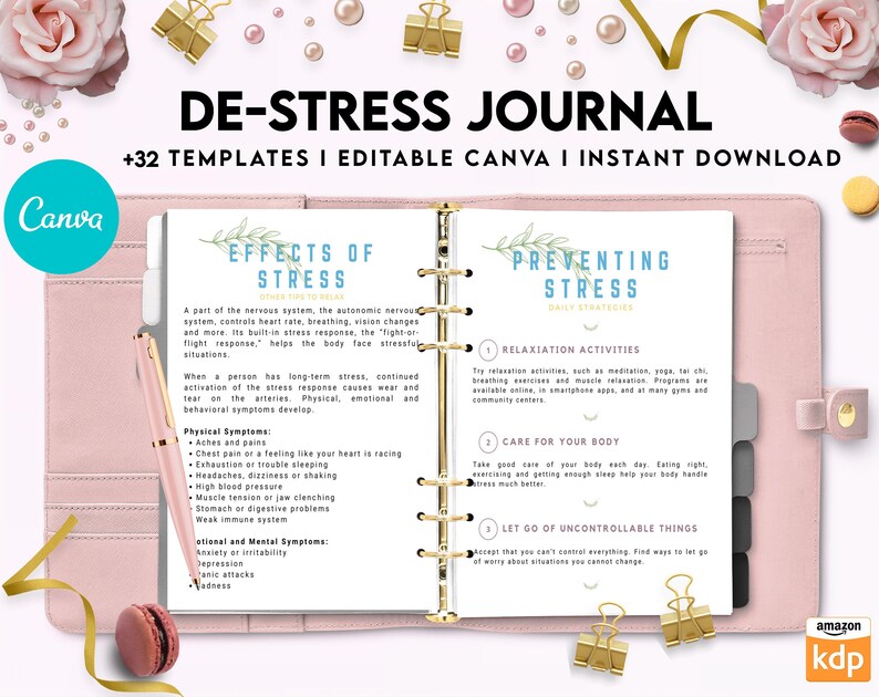 May include: Pink and white printable journal cover with the text "De-Stress Journal" and "+32 Templates | Editable Canva | Instant Download". The journal cover also includes the text "Effects of Stress" and "Preventing Stress" with tips on how to manage stress.