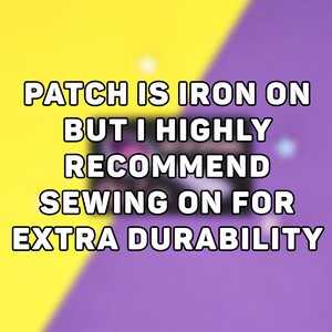 Puede incluir: Un fondo morado y amarillo con texto blanco que dice "PATCH IS IRON ON BUT I HIGHLY RECOMMEND SEWING ON FOR EXTRA DURABILITY".