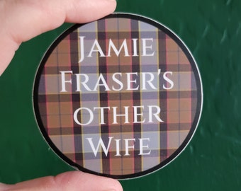 Jamie Fraser's Other Wife Sticker  I  Vinyl Sticker  I   Book Sticker