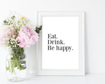 Manger. Boire. Be Happy Download, Art mural de cuisine, Life Printable, Décoration intérieure, Citation de salle à manger, Art familial, Cadeau de cuisine