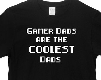 Gamer Dads Are The Coolest Dads Shirt, T-shirt, Gift for Him, Gamer Shirts, Gamer Gift, Gift for Gamer, Gift for Dad, Dad Gift, Video Games
