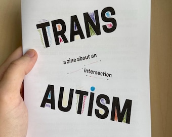 TRANS AUTISM: a zine about an intersection