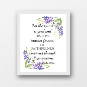 Psalm 100:5 Bible verse printable, For the Lord is good, psalm, printable wisdom, scripture printable, calligraphy quote Christian art, PDF