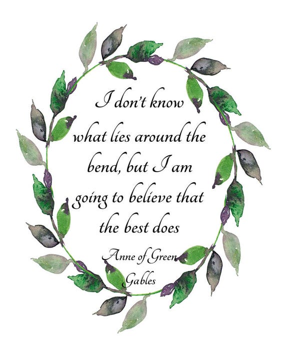 I Don T Know What Lies Around The Bend Anne Of Green Etsy