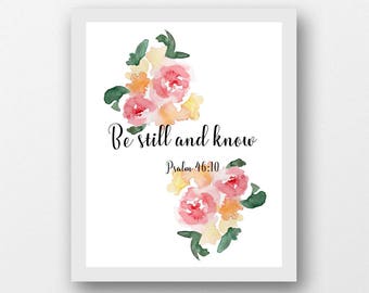 Be still and know Psalms art print Psalm 46 10, instant download printable art apartment wall art Bible verse calligraphy watercolor flowers