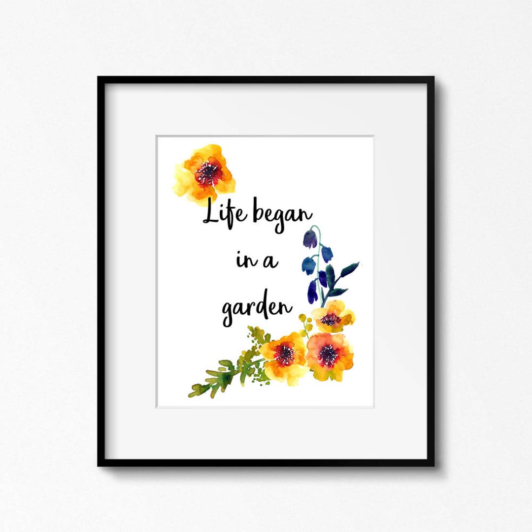 Garden Quote Life Began in a Garden Gift for Gardener Etsy