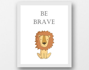 Be Brave lion, digital download, lion zoo animal nursery print, nursery safari art,  little boy nursery art print baby shower gift baby gift