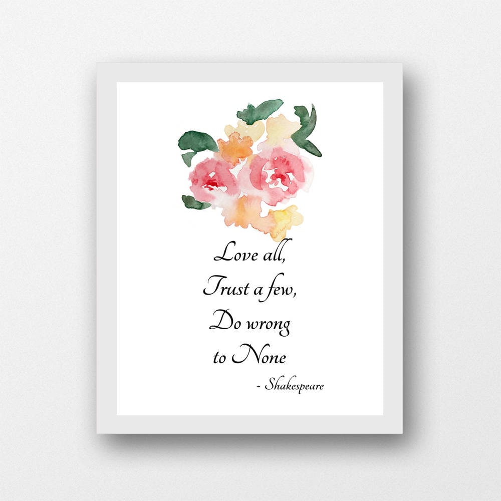 Shakespeare Quote Art Printable, William Shakespeare, Love All, Trust a