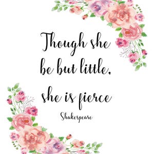 Though she be but little she is fierce, Shakespeare quote, girls bedroom wall art, nursery print, download, nursery decor watercolor flowers image 3