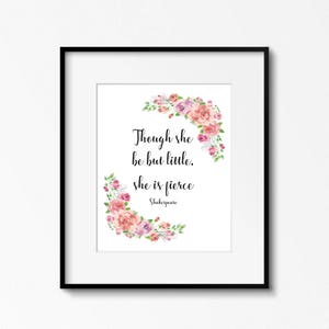 Though she be but little she is fierce, Shakespeare quote, girls bedroom wall art, nursery print, download, nursery decor watercolor flowers image 2