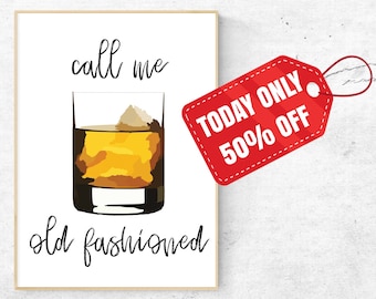 Call Me Old Fashioned Print, Home Bar Decor, Bar Cart Art, Bar Sign, Alcohol Decor, Whiskey Lover, Alcohol Gift, Old Fashioned, Gift for Dad