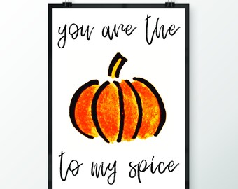 Cute Fall Decor, Funny Fall Signs, Fall Door, You Are The Pumpkin To My Spice, Pumpkin Decor, Autumn Wall Art, Thanksgiving Decor Prints