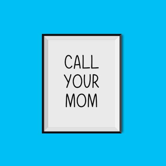 Dorm Decor Call Mom Print Dorm Room Decor College Apartmemt Daughter College Dorm Room Art College Student Gift Funny Dorm Posters