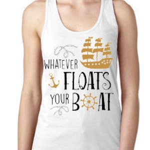 Whatever Floats Your Boat - Women&#39;s Tank