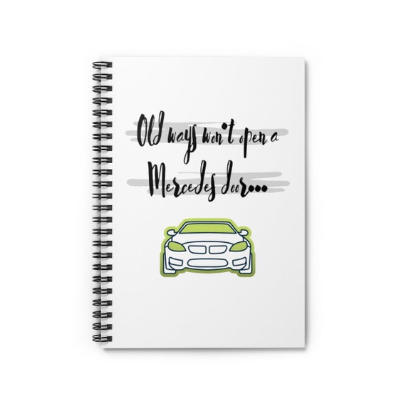 Old Ways Won T Open A Mercedes Door Spiral Notebook Ruled Line