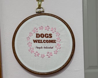 Dogs Welcome People Tolerated Embroidery Hoop Art, 6 Inch Dog Lover Wall Decor, Paw Print Embroidered Home Sign, Pet Owner Gift