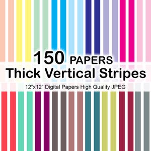 May include: Digital paper pack featuring 150 sheets with thick vertical stripes in various colors. The stripes are arranged in a repeating pattern. The text on the image reads "150 Papers Thick Vertical Stripes 12"x12" Digital Papers High Quality JPEG."
