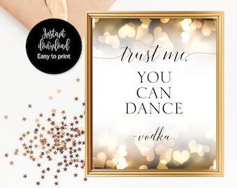 Trust Me You Can Dance Vodka Gold Wedding Sign Printable Wedding Reception Sign Printable Wedding Dance Sign Wedding Reception Bar Sign