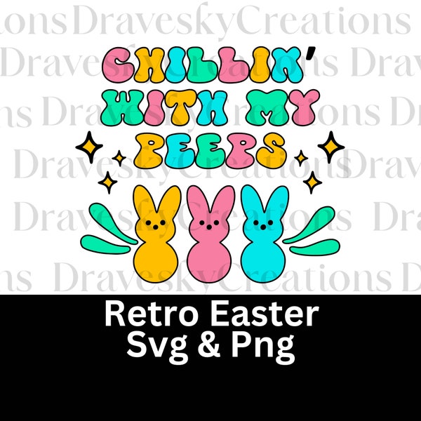 Chillen with my Peeps Easter Svg Png Retro Easter Svg Png Easter Svg Png Retro Easter Shirt Svg Png Retro Easter Peeps Svg Png Easter Gift