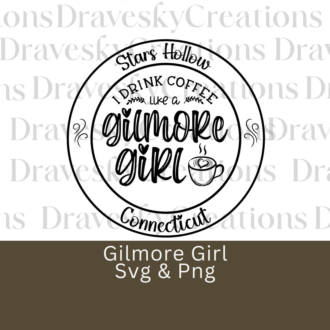 I Drink Coffee Like a Gilmore Girl Svg Png Gilmore Girl Svg Png Gilmore