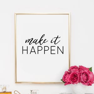 Dorm Decor, quotes, home decor, printable, art, inspirational quote, motivational quote, make it happen, office decor, dorm decor