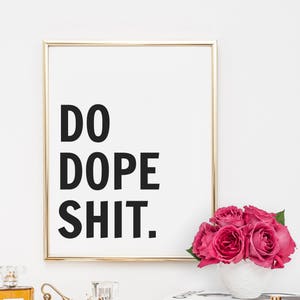 Dorm Decor, quotes, home decor, printable, inspirational quote, motivational quote, do epic shit, typography, office decor, dorm decor image 1