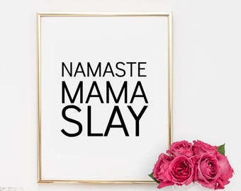 namaste, namaslay, printable quote