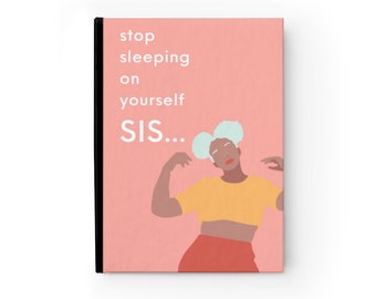 Stop Sleeping On Yourself Sis Manifestation Journal, Words of Affirmation, Gifts for Black Women, Aesthetic Notebook, Black Owned, School