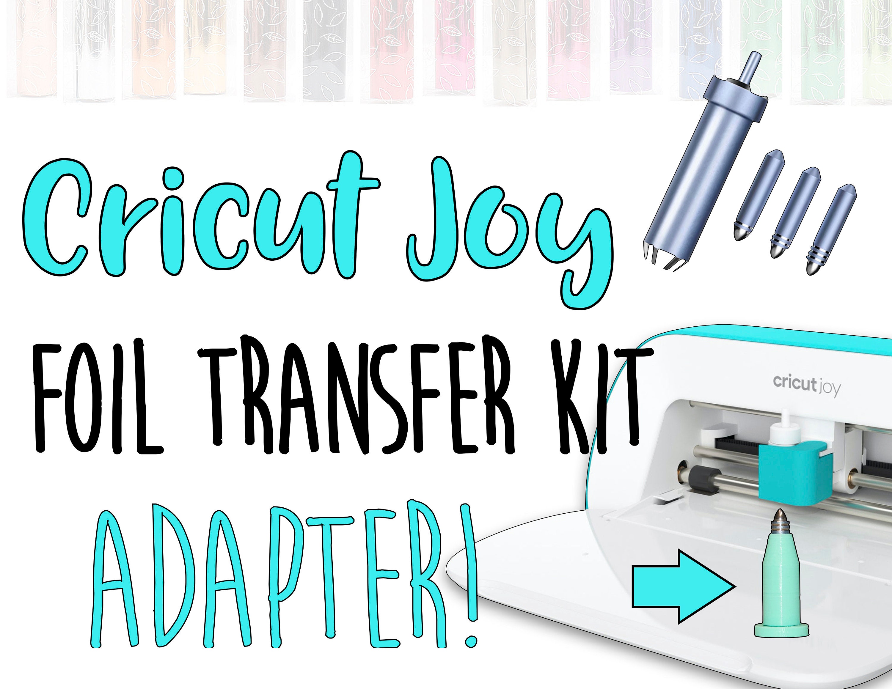 Cricut Joy Foil Transfer Kit Adapter!