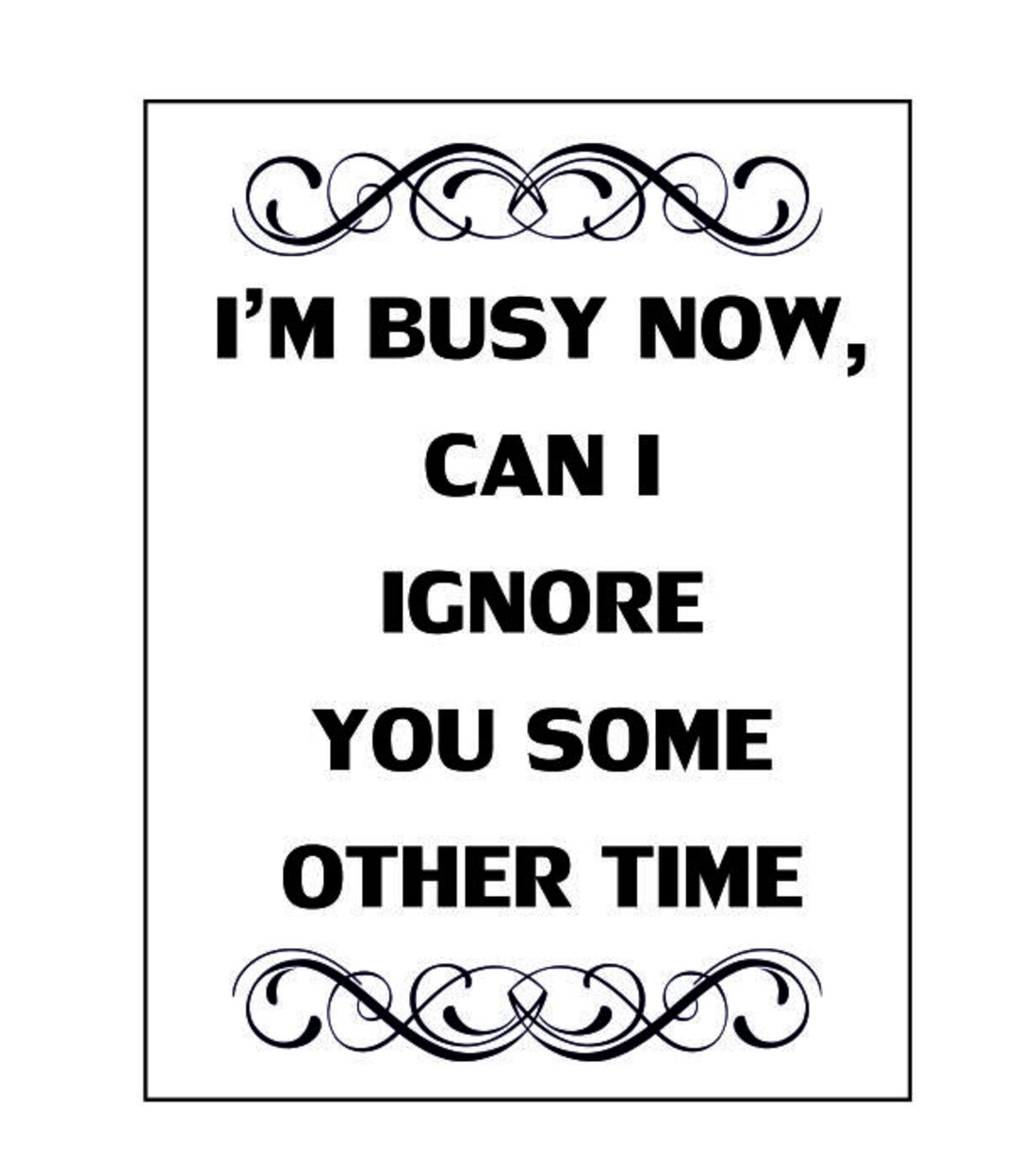 I'm Busy Now Can I Ignore You Some Other Time Funny - Etsy UK I'm Busy Now Can I Ignore You Some Other Time Funny - Etsy UK