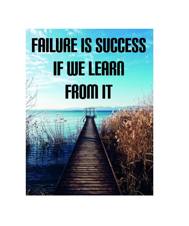 Failure Is Success If We Learn From It