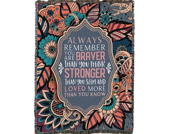 Always Remember You are Braver Than You Think - Cotton Woven Blanket Throw - Made in The USA (72x54)