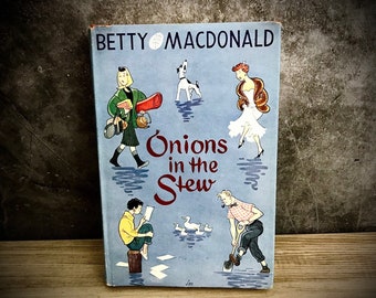 Onions in the Stew by Betty MacDonald Onions in the Stew by Betty MacDonald