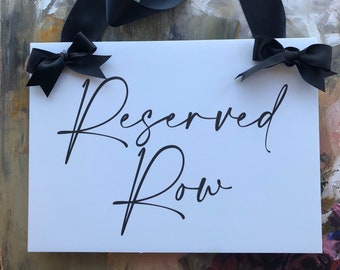 Reserved Row Seating Set of 2 Signs Customizable with choice of Fonts, Ink and Satin Ribbon Colors, Sign for Wedding Ceremonies and Events