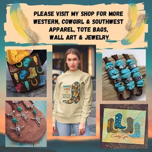 May include: A collection of western-themed items, including a tote bag with a pattern of boots, hats, and horseshoes, a sweatshirt with a boot and floral design and the text "Boots, Love & Country Music", a turquoise and silver bracelet, a necklace with turquoise stones and silver bull skulls, and a wall art print with the text "Country Girl" and a design of boots.
