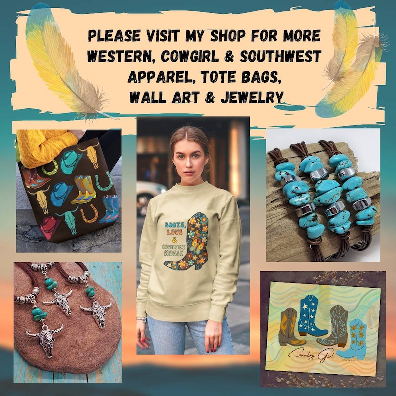 May include: A collection of western-themed items, including a tote bag with a pattern of boots, hats, and horseshoes, a sweatshirt with a boot and floral design and the text "Boots, Love & Country Music", a turquoise and silver bracelet, a necklace with turquoise stones and silver bull skulls, and a wall art print with the text "Country Girl" and a design of boots.