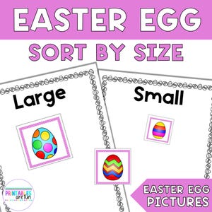 May include: A colorful Easter-themed educational printable with the text "Easter Egg Sort by Size." The image features two cards labeled "Large" and "Small," each with a picture of an Easter egg. The background is white with a pink border.