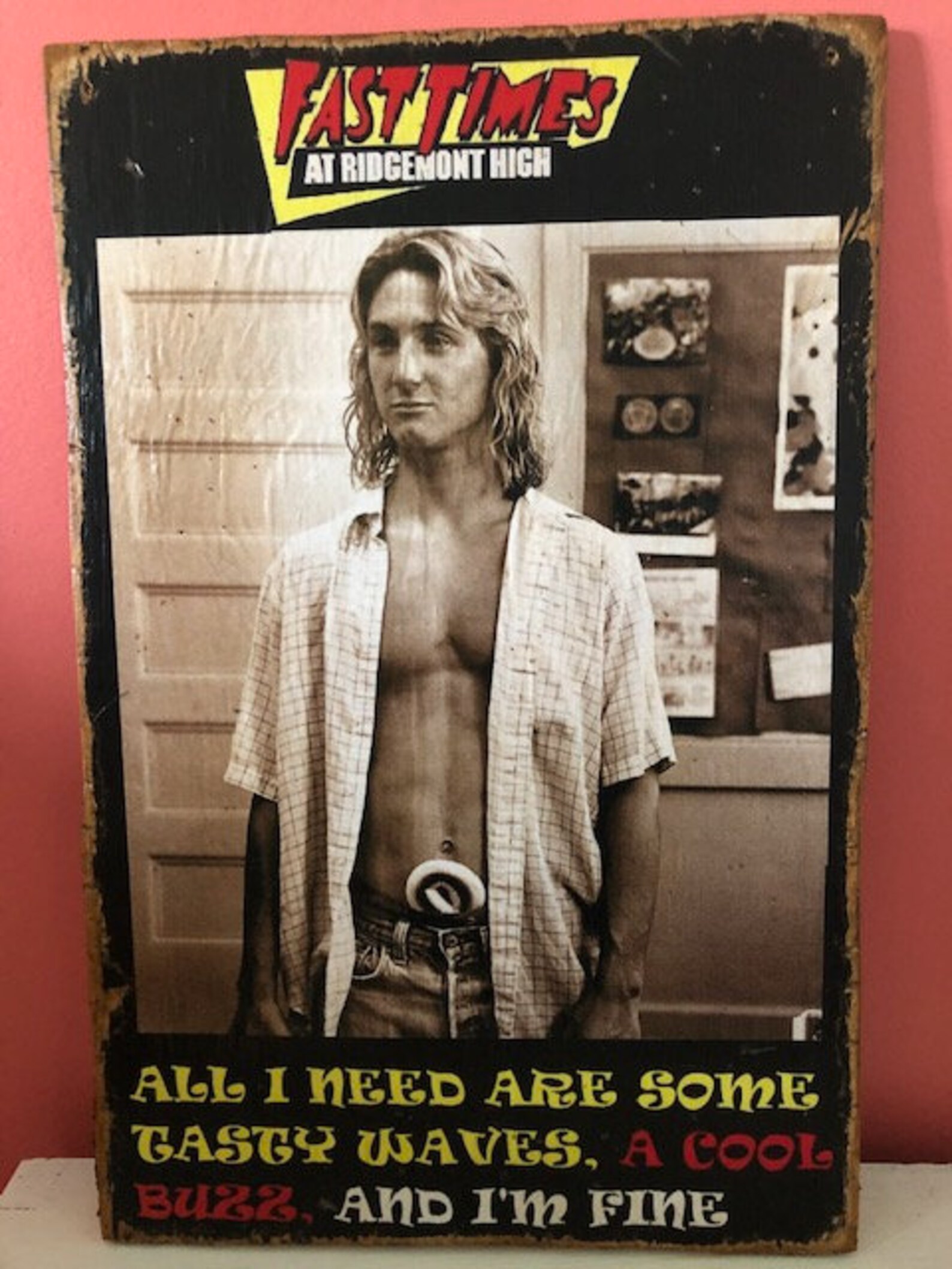 Vintage jeff spicoli sign all i need is tasty etsy