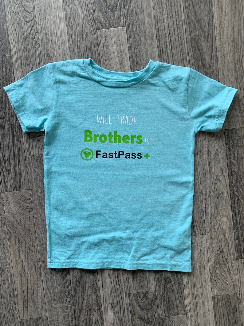 Will Trade Brother For Fastpass; Sibling Disney Shirt; Will Trade Sister For Fastpass; Walt Disney World; Disney Shirt; Fastpass+