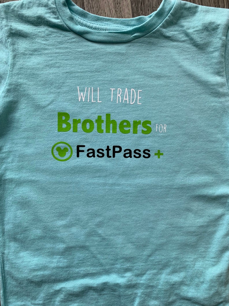 Will Trade Brother For Fastpass; Sibling Disney Shirt; Will Trade Sister For Fastpass; Walt Disney World; Disney Shirt; Fastpass+