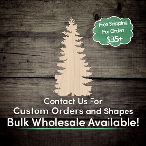 May include: A wooden cutout of a pine tree on a woodgrain background. The text "Free Shipping For Orders $35+" is in a green speech bubble. The text "Contact Us For Custom Orders and Shapes Bulk Wholesale Available!" is at the bottom of the image.